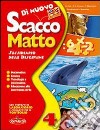 Di nuovo scacco matto. Area scientifica. Per la 4ª libro