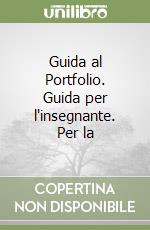 Guida al Portfolio. Guida per l'insegnante. Per la libro