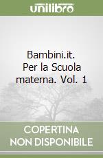 Bambini.it. Per la Scuola materna. Vol. 1 libro