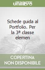 Schede guida al Portfolio. Per la 3ª classe elemen libro