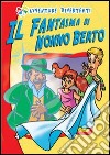 Il fantasma di nonno Berto libro