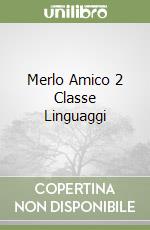 Merlo Amico 2 Classe Linguaggi libro
