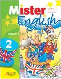 Mister english. Per la Scuola elementare. Con CD Audio. Con espansione online. Vol. 2 libro