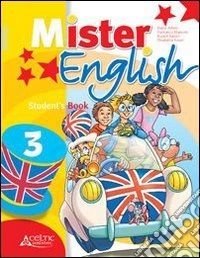 Mister english. Per la Scuola elementare. Con CD Audio. Con espansione online. Vol. 3 libro