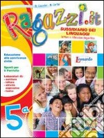 Ragazzi.it. Per la 5ª classe elementare. Con e-boo libro