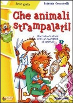 Che animali strampalati! libro