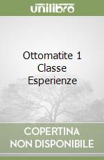 Ottomatite 1 Classe Esperienze libro