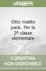 Otto matite pack. Per la 2ª classe elementare