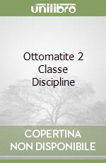 Ottomatite 2 Classe Discipline libro