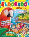 Eldorado vacanze. Con Giocaestate. Per la 1ª classe elementare libro di Antolini Giancarlo Vignoli Ariodante