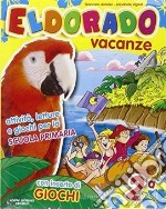 Eldorado vacanze. Con Giocaestate. Per la 2ª classe elementare