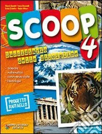 Scoop. Area scientifica. Per la 4ª classe elementa libro