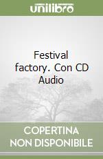 Festival factory. Con CD Audio libro