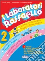 I laboratori Raffaello. Guida per l'insegnante. Pe libro