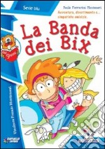 La banda dei Bix libro