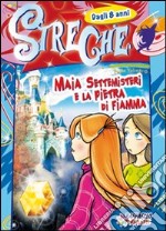 Maia Settemisteri e la pietra di fiamma. Streghe.  libro