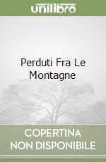 Perduti Fra Le Montagne