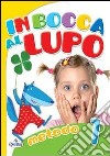 In bocca al lupo. Per la 1ª classe elementare. Con libro