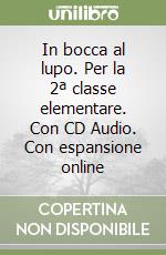 In bocca al lupo. Per la 2ª classe elementare. Con CD Audio. Con espansione online libro