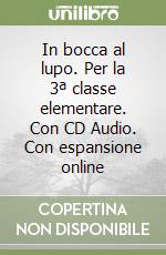 In bocca al lupo. Per la 3ª classe elementare. Con CD Audio. Con espansione online libro