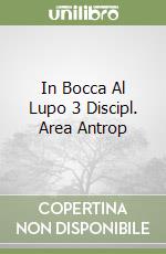 In Bocca Al Lupo 3 Discipl. Area Antrop libro