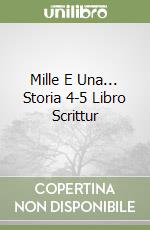 Mille E Una... Storia 4-5 Libro Scrittur libro