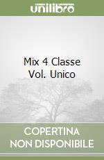 Mix 4 Classe Vol. Unico libro