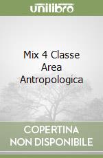 Mix 4 Classe Area Antropologica libro