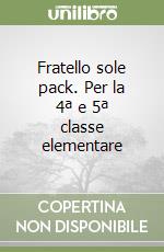 Fratello sole pack. Per la 4ª e 5ª classe elementare