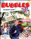 Bubbles magazine. Per la 5ª classe elementare. Con CD Audio. Con CD-ROM. Con espansione online libro