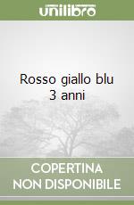 Rosso giallo blu 3 anni libro