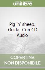 Pig 'n' sheep. Guida. Con CD Audio libro