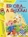 Ed ora... a scuola libro