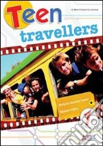 Teen travellers. Per la Scuola media. Con CD Audio