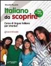 Italiano da scoprire. Corso di lingua italiana per stranieri. Con 2 CD Audio libro