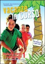 Vacanze in corso. Italiano, storia e geografia. Pe libro