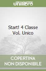 Start! 4 Classe Vol. Unico libro
