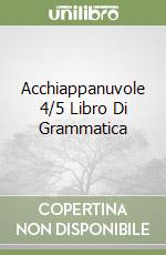Acchiappanuvole 4/5 Libro Di Grammatica