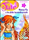 Nancy Fly e la sfida incandescente libro