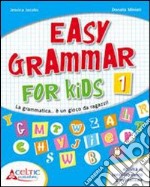 Easy grammar for kids. Level 1. Materiali per il docente. Per la Scuola elementare