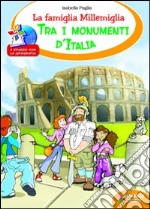 La famiglia Millemiglia tra i monumenti d`Italia. Ediz. illustrata libro usato