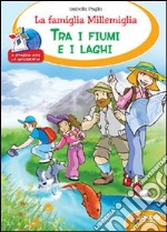 La famiglia Millemiglia tra fiumi e laghi libro