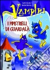 I Pipistrelli di Guardalà. Vampiri libro