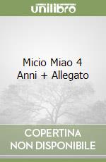 Micio Miao 4 Anni + Allegato libro