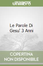 Le Parole Di Gesu' 3 Anni libro