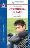 Un'amicizia in ballo. Per la Scuola media. Con esp libro