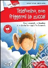 Telefonino non friggermi la zucca! libro di Fornara Simone Gamba Mario