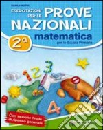 Esercitazioni per le prove nazionali di matematica. Con materiali per il docente. Per la 2ª classe elementare libro