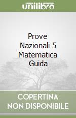 Prove Nazionali 5 Matematica Guida libro