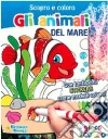 Gli animali del mare. Scopro e coloro le stagioni. Ediz. illustrata libro